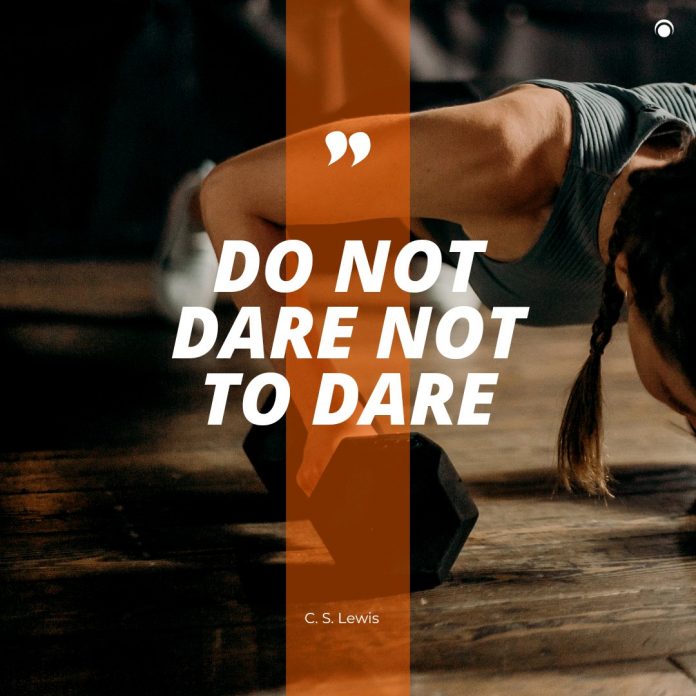 CS Lewis quotes Do not dare to dare