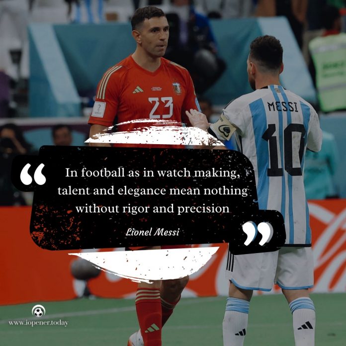 “In football as in watch making, talent and elegance mean nothing without rigor and precision”. – Lionel Messi