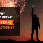 Why do we break new year resolutions